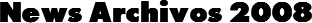 News Archivos 2008
