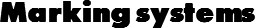 Marking systems