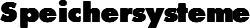 Speichersysteme