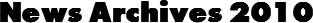 News Archives 2010