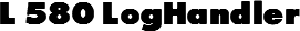 L 580 LogHandler