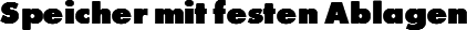 Speicher mit festen Ablagen
