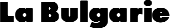 La Bulgarie