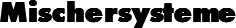 Mischersysteme