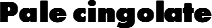 Pale cingolate