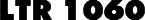 LTR 1060