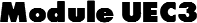 Module UEC3