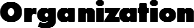 Organization