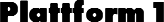 Plattform 1