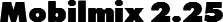 Mobilmix 2.25