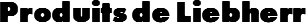 Produits de Liebherr