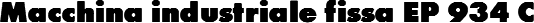 Macchina industriale fissa EP 934 C