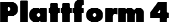 Plattform 4