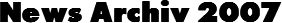 News Archiv 2007