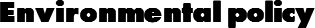 Environmental policy