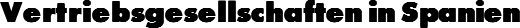 Vertriebsgesellschaften in Spanien
