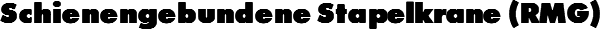 Schienengebundene Stapelkrane (RMG)